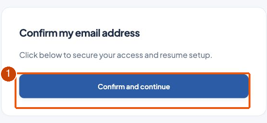 1: Après avoir ouvert le lien de l’e-mail, cliquez sur Confirm and continue.